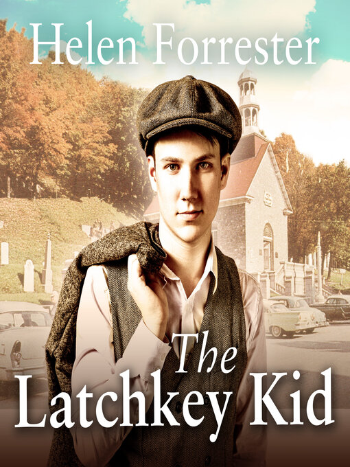 Title details for The Latchkey Kid by Helen Forrester - Available